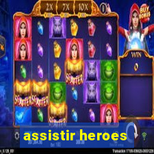 assistir heroes